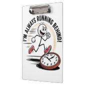 Immer hinten laufen - Funny Latecomer Design Klemmbrett (Links)