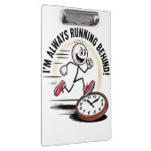 Immer hinten laufen - Funny Latecomer Design Klemmbrett (Rechts)