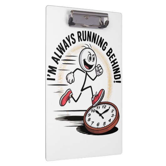 Immer hinten laufen - Funny Latecomer Design Klemmbrett (Rechts)