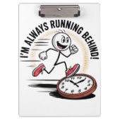Immer hinten laufen - Funny Latecomer Design Klemmbrett (Vorderseite)
