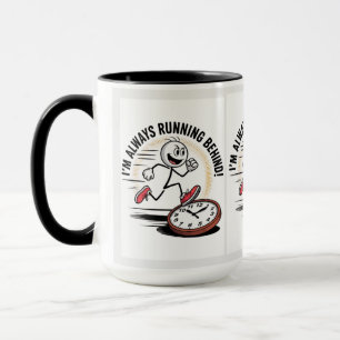Immer hinten laufen - Funny Latecomer Design Tasse