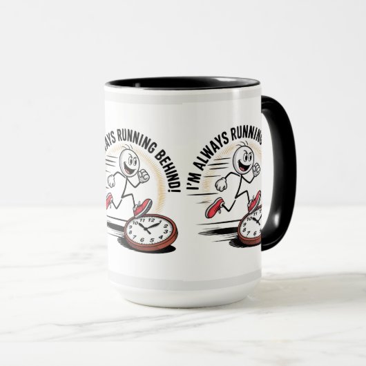 Immer hinten laufen - Funny Latecomer Design Tasse (VorderseiteRechts)