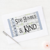 Immer Humble & Kind Bleibe Rechteckiger Aufkleber (Umschlag)