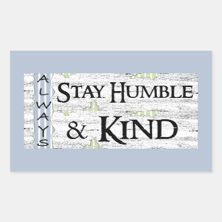 Immer Humble & Kind Bleibe Rechteckiger Aufkleber