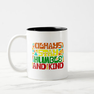 Immer Humble und Kind Bleibe - Geometrisches Desig Zweifarbige Tasse