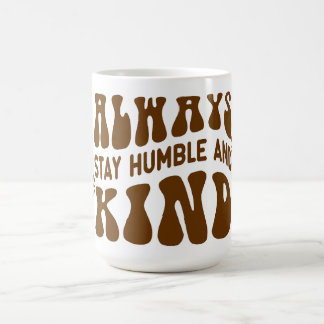 Immer Humble und Kind Bleibe Kaffeetasse