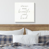 Immer Humble und Kind Bleibe Leinwanddruck (Insitu (Schlafzimmer))
