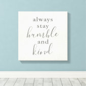 Immer Humble und Kind Bleibe Leinwanddruck (Insitu (Holzboden))