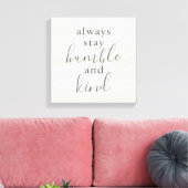 Immer Humble und Kind Bleibe Leinwanddruck (Insitu (Wohnzimmer))