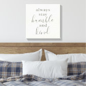 Immer Humble und Kind Bleibe Leinwanddruck (Insitu (Schlafzimmer))