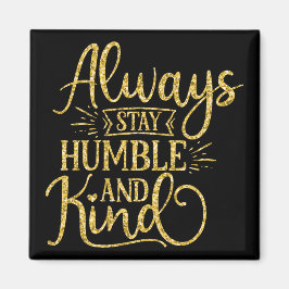 Immer Humble und Kind Bleibe Magnet