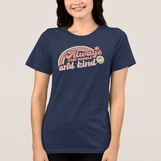 Immer Humble und Kind Bleibe Tri-Blend Shirt (Vorderseite)
