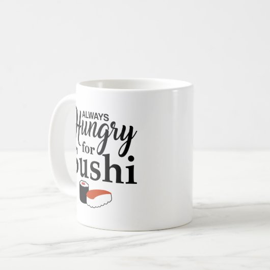 Immer hungrig für Sushi-Slogan Kaffeetasse (Vorderseite Links)
