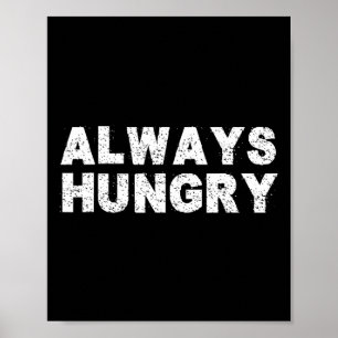 Immer hungriges Essen Bodybuilding Protein M Kohle Poster