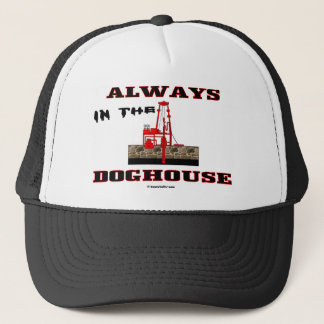 Immer im Doghouse, Ölfeld-Hut Truckerkappe