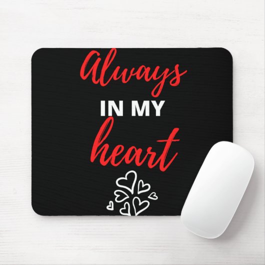 Immer im Herzen Mousepad (Mit Mouse)