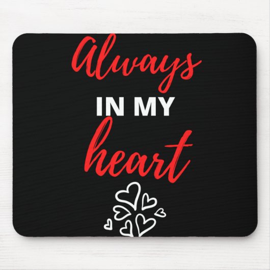 Immer im Herzen Mousepad (Vorne)