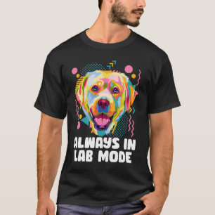 Immer im Labrador-Modus Labrador Retriever Hunde-R T-Shirt