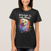 Immer im Labrador-Modus Labrador Retriever Hunde-R T-Shirt (Vorderseite)