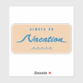 Immer im Urlaub Aufkleber (Blatt)