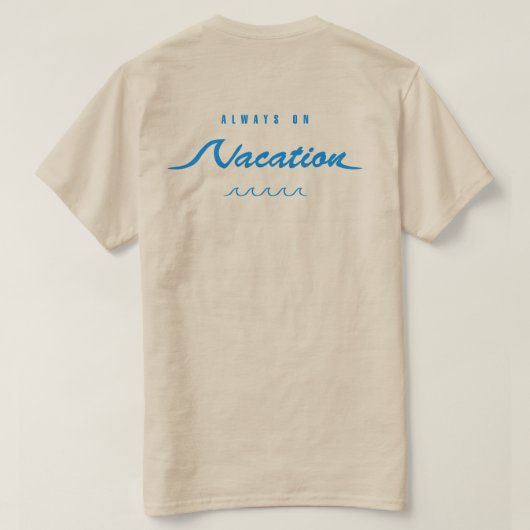 Immer im Urlaub T-Shirt (Design Rückseite)