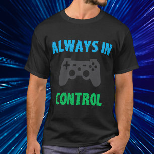 Immer in Kontrolle Gamer Blau Grün Grau T-Shirt