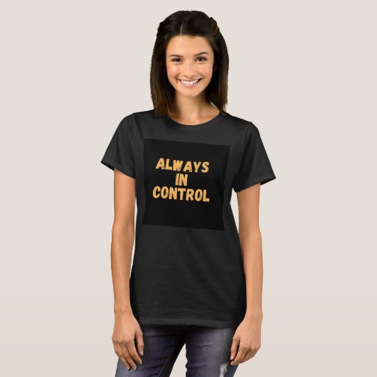 Immer in Kontrolle T-Shirt (Vorne ganz)