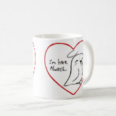 Immer in meinem Herzen Kaffeetasse (VorderseiteRechts)