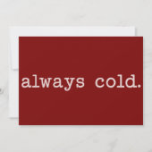 Immer kalt Niedlich Winter Funny Cold Weihnachten (Vorderseite)