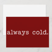 Immer kalt Niedlich Winter Funny Cold Weihnachten (Vorne/Hinten)