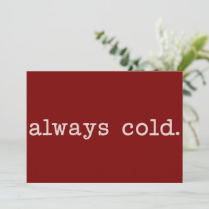 Immer kalt Niedlich Winter Funny Cold Weihnachten