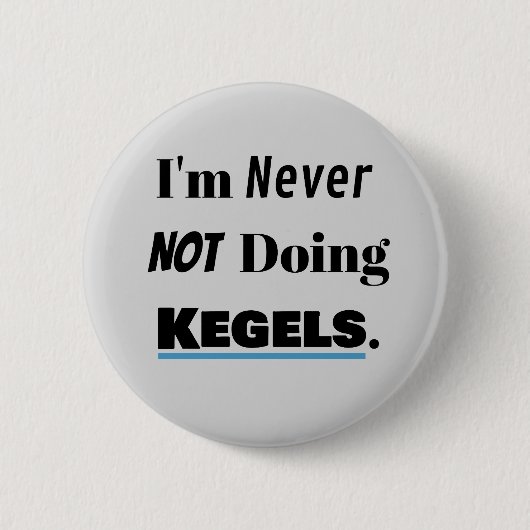 Immer Kegels tun Button (Vorderseite)