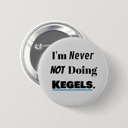 Immer Kegels tun Button (Vorne & Hinten)