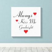 IMMER KISS MIR GOODNIGHT Schlafzimmer Leinwand Mau (Insitu (Holzboden))