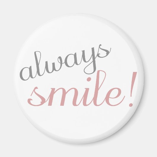 Immer lächeln Zitat Rosa und Grau Magnet (Vorne)