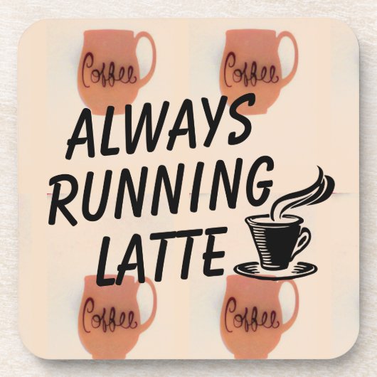 Immer Latte-Untersetzer ausführen Getränkeuntersetzer (Vorderseite)
