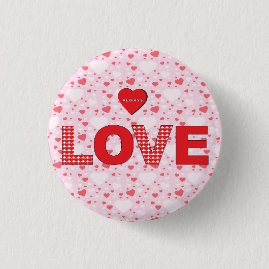 Immer LIEBE mit dem Niedlichen Roten Herz Valentin Button (Vorderseite)