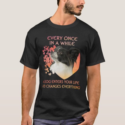 Immer mal wieder bekommt ein Papillon das Leben T-Shirt (Vorderseite)