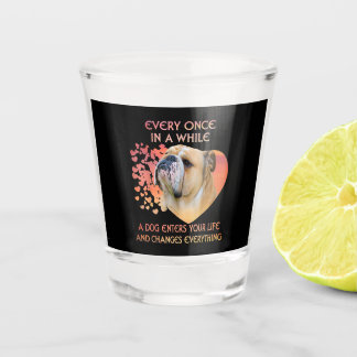 Immer mal wieder fängt ein Hund in dein Leben ein Schnapsglas