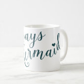 Immer Meerjungfrautypographie-Zitatentwurf Kaffeetasse (VorderseiteRechts)
