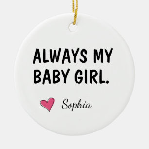 Immer mein Baby-Mädchen Personalisiertes Tochterge Keramik Ornament