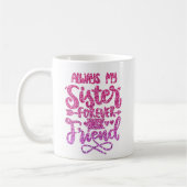 IMMER MEIN SCHWESTER FÜR MEINE FREUNDTYPOGRAFIE KAFFEETASSE (Links)