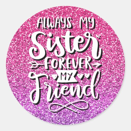 IMMER MEIN SCHWESTER FÜR MEINE FREUNDTYPOGRAFIE RUNDER AUFKLEBER (Vorderseite)