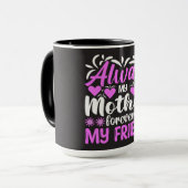 Immer meine Mutter für immer mein Freund Tasse (Vorderseite Links)