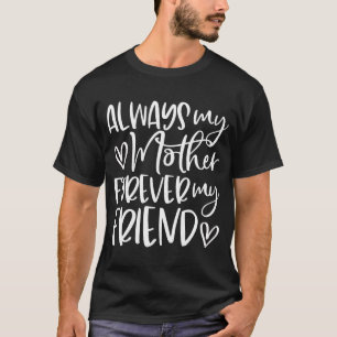 Immer meine Mutter für immer mein Muttertag meiner T-Shirt