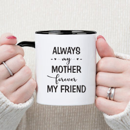 Immer meine Mutter für meinen Freund Tasse