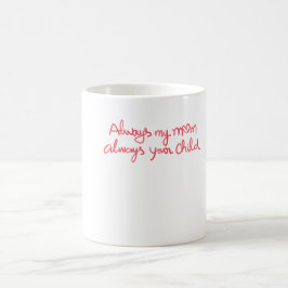 Immer meine Mutter, immer dein Kind Sentimental Kaffeetasse