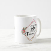 Immer meine Schwester für immer Geschenke von mein Kaffeetasse (VorderseiteRechts)