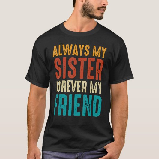 Immer meine Schwester für immer mein Freund 1 T-Shirt (Vorderseite)