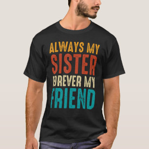Immer meine Schwester für immer mein Freund 1 T-Shirt